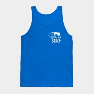 I’m Just Here For The SURF Surfing Lifestyle Tank Top